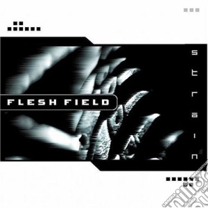 Flesh Field - Strain cd musicale di Field Flesh