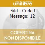Sitd - Coded Message: 12 cd musicale di Sitd