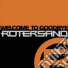 Rotersand - Welcome To Goodbye cd