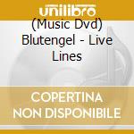 (Music Dvd) Blutengel - Live Lines cd musicale