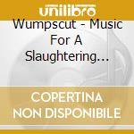 Wumpscut - Music For A Slaughtering Tribe cd musicale di Wumpscut