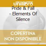 Pride & Fall - Elements Of Silence cd