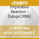 Imperative Reaction - Eulogy(2006) cd