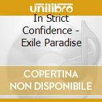 In Strict Confidence - Exile Paradise cd