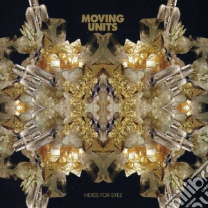 Moving Units - Hexes For Exes cd musicale di Moving Units