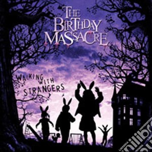 (LP Vinile) Birthday Massacre (The) - Walking With Strangers lp vinile di Birthday Massacre (The)