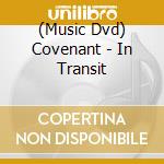 (Music Dvd) Covenant - In Transit cd