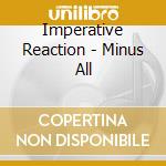 Imperative Reaction - Minus All cd