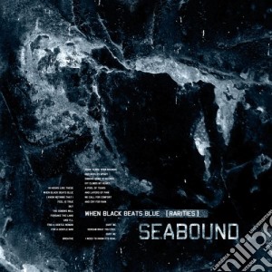Seabound - When Black Beats Blue cd musicale di Seabound