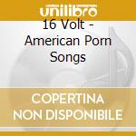 16 Volt - American Porn Songs cd