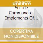 Suicide Commando - Implements Of Hell cd musicale di Suicide Commando