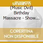 (Music Dvd) Birthday Massacre - Show & Tell cd