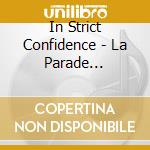 In Strict Confidence - La Parade Monstrueuse cd