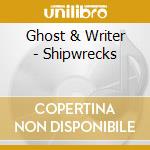Ghost & Writer - Shipwrecks cd