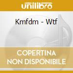 Kmfdm - Wtf cd