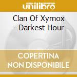 Clan Of Xymox - Darkest Hour cd musicale di Clan Of Xymox