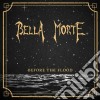 Bella Morte - Before The Flood cd