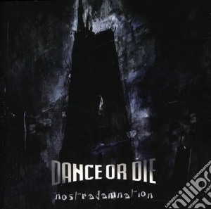 Dance Or Die - Nostradamnation (2 Cd) cd musicale di Dance Or Die