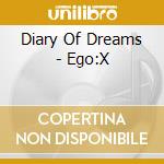 Diary Of Dreams - Ego:X cd musicale di Diary Of Dreams