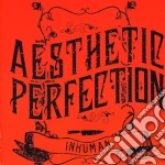Aesthetic Perfection - Inhuman cd