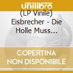 (LP Vinile) Eisbrecher - Die Holle Muss Warten Limited Edition (2 Lp) lp vinile