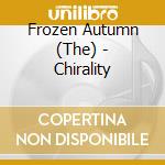 Frozen Autumn (The) - Chirality cd