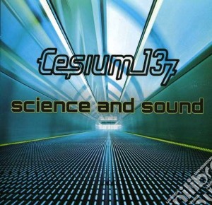 Cesium 137 - Science And Sound cd musicale di Cesium_137