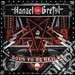 Hanzel Und Gretyl - Born To Be Heiled cd