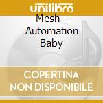 Mesh - Automation Baby cd
