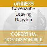 Covenant - Leaving Babylon cd musicale di Covenant