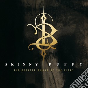 Skinny Puppy - The Greater Wrong Of The Right cd musicale di Skinny Puppy