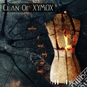 Clan Of Xymox - Matters Of Mind, Body And Soul cd musicale di Clan Of Xymox