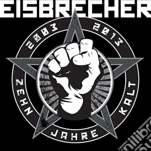 Eisbrecher - Zehn Jahre Kalt 2003-2013 cd musicale di Eisbrecher