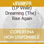 (LP Vinile) Dreaming (The) - Rise Again vinile