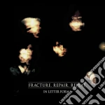 In Letter Form - Fracture. Repair. Repeat cd
