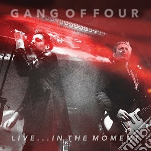 Gang Of Four - Live.. In The Moment cd musicale di Gang Of Four