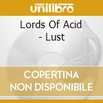 Lords Of Acid - Lust cd musicale di Lords Of Acid