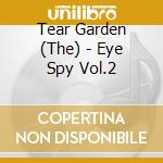 Tear Garden (The) - Eye Spy Vol.2 cd