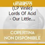 (LP Vinile) Lords Of Acid - Our Little Secret (2 Lp) vinile