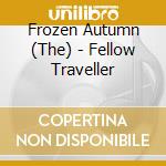 Frozen Autumn (The) - Fellow Traveller