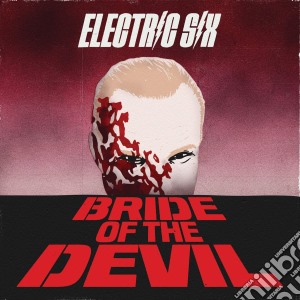 Electric Six - Bride Of The Devil cd musicale di Electric Six