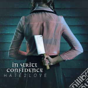 In Strict Confidence - Hate2Love cd musicale di In Strict Confidence