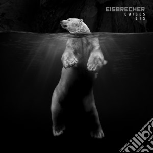 Eisbrecher - Ewiges Eis: 15 Jahre Eisbrecher (2 Cd) cd musicale di Eisbrecher