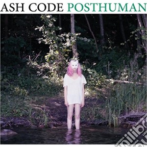 Ash Code - Posthuman cd musicale di Ash Code
