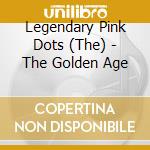 Legendary Pink Dots (The) - The Golden Age cd
