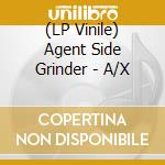 (LP Vinile) Agent Side Grinder - A/X vinile