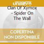 Clan Of Xymox - Spider On The Wall cd