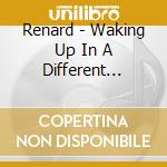 Renard - Waking Up In A Different World cd