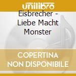 Eisbrecher - Liebe Macht Monster cd musicale