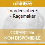 Ivardensphere - Ragemaker cd musicale